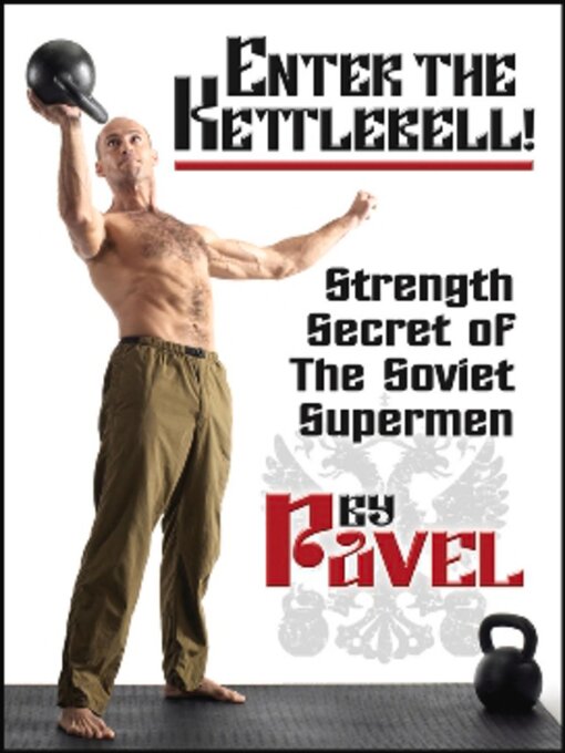 Title details for Enter the Kettlebell! by Pavel Tsatsouline - Wait list